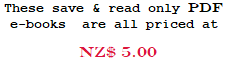 These save & read only PDF e-books  are all priced at   NZ$ 5.00 